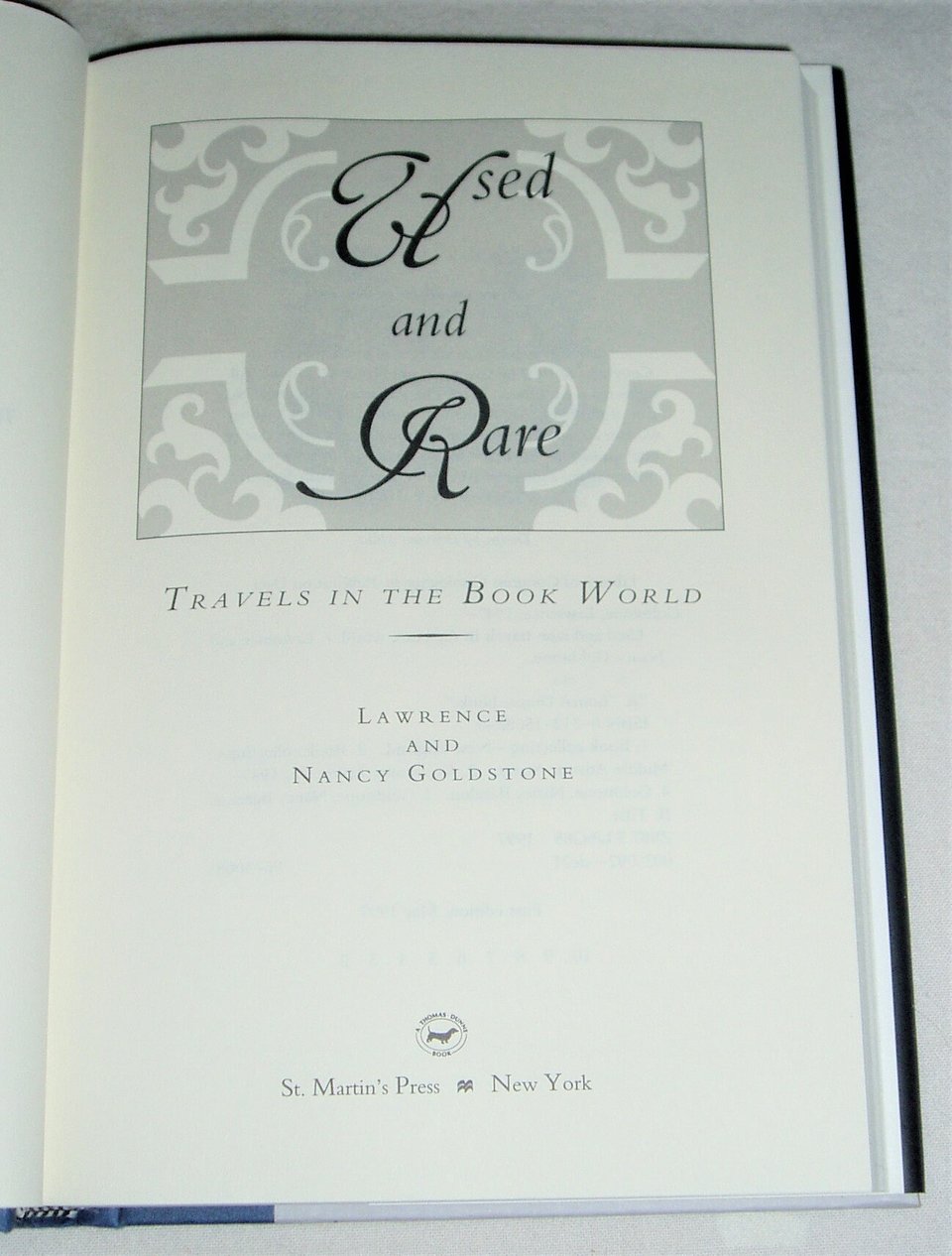 First Edition, Used and Rare: Travels in the Book World, Lawrence and Nancy Goldstone