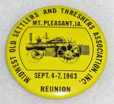 1963 Pinback, Midwest Old Settlers and Threshers Assoc. Mt. Pleasant, Iowa
